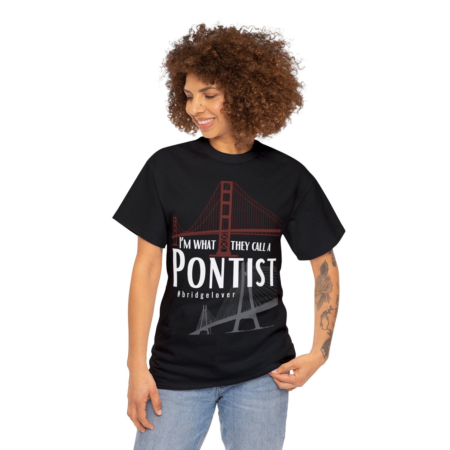 I’m What They Call a Pontist T-Shirt, Bridge Lover's Tee