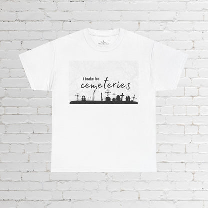 Cemetery T-Shirt, I Brake for Cemeteries Tee