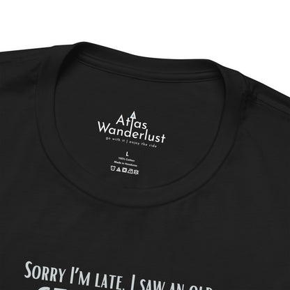 Cemetery Tee, Sorry I am Late. I saw a Cemetery Unisex Taphaphile T-Shirt